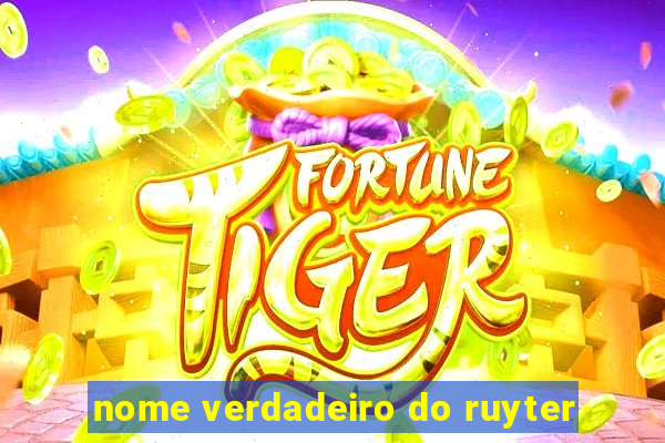 nome verdadeiro do ruyter